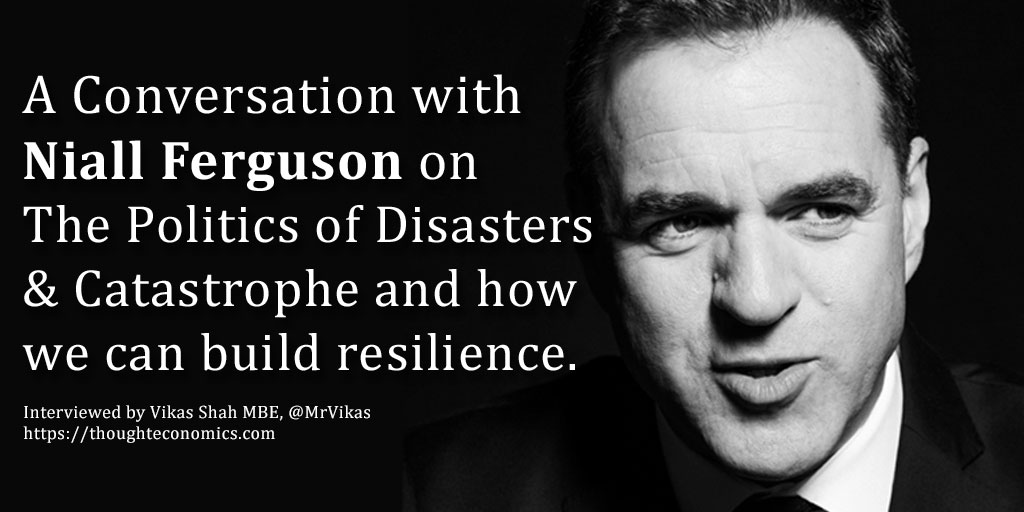 A Conversation with Niall Ferguson on The Politics of Disasters & Catastrophe. A Conversation with Niall Ferguson on The Politics of Disasters & Catastrophe.