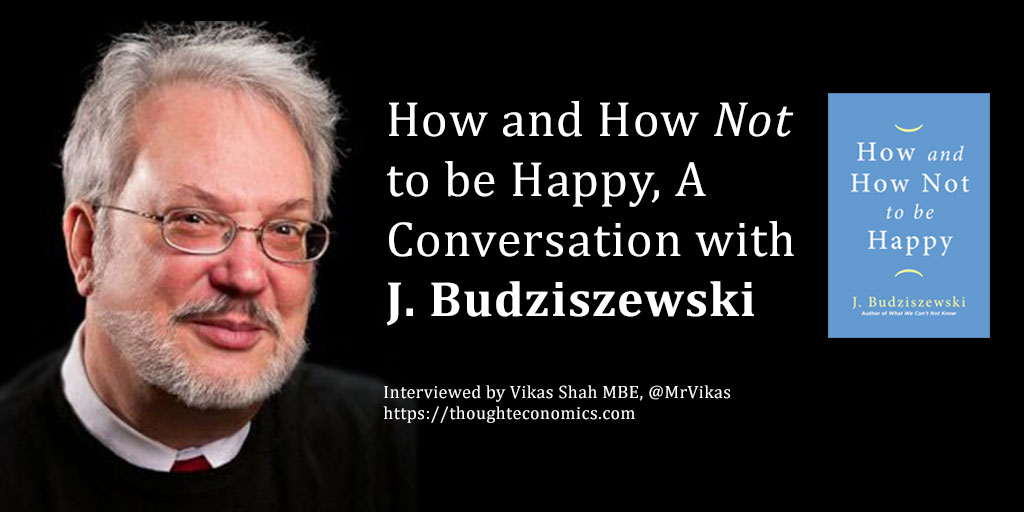 How and How Not to be Happy, A Conversation with J. Budziszewski