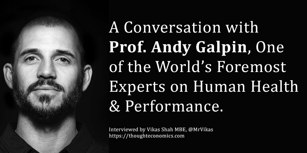 A Conversation with Prof. Andy Galpin, One of the World’s Foremost Experts on Human Health & Performance. 