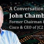 John Chambers: Cisco CEO & JC2 Ventures Founder