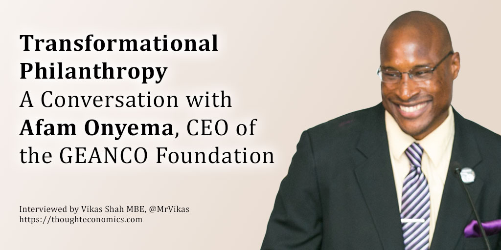 Transformational Philanthropy – A Conversation with Afam Onyema, CEO of the GEANCO Foundation