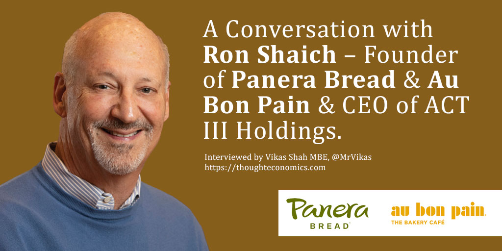 A Conversation with Ron Shaich – Founder of Panera Bread & Au Bon Pain & CEO of ACT III Holdings