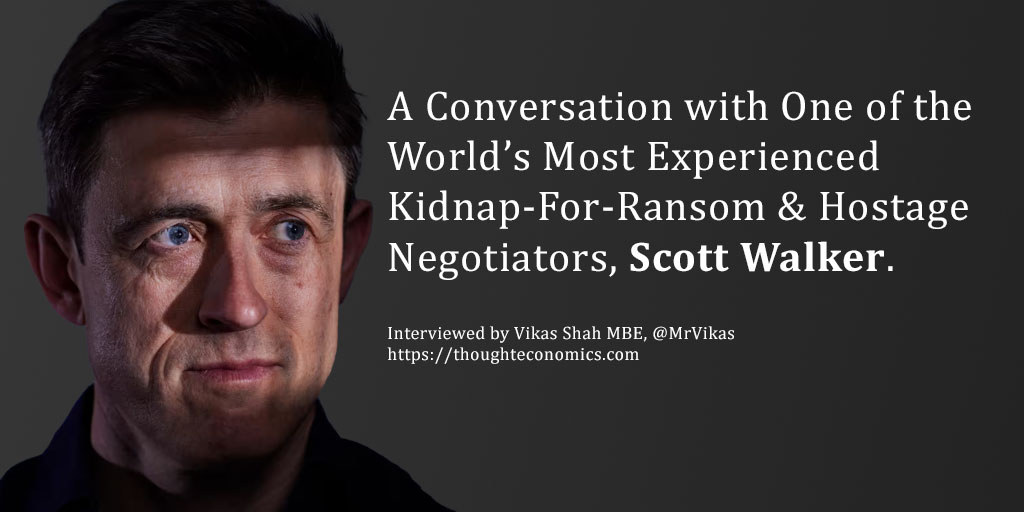 A Conversation with One of the World’s Most Experienced Kidnap-For-Ransom & Hostage Negotiators, Scott Walker.