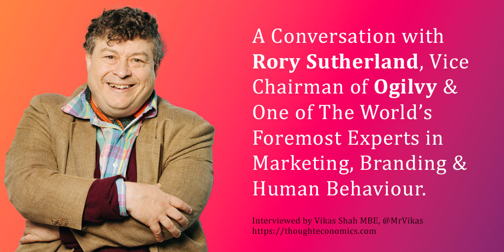 A Conversation with Rory Sutherland, Vice Chairman of Ogilvy & One of The World’s Foremost Experts in Marketing, Branding & Human Behaviour.