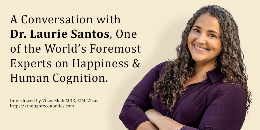 A Conversation with Dr. Laurie Santos, One of the World’s Foremost Experts on Happiness & Human Cognition.