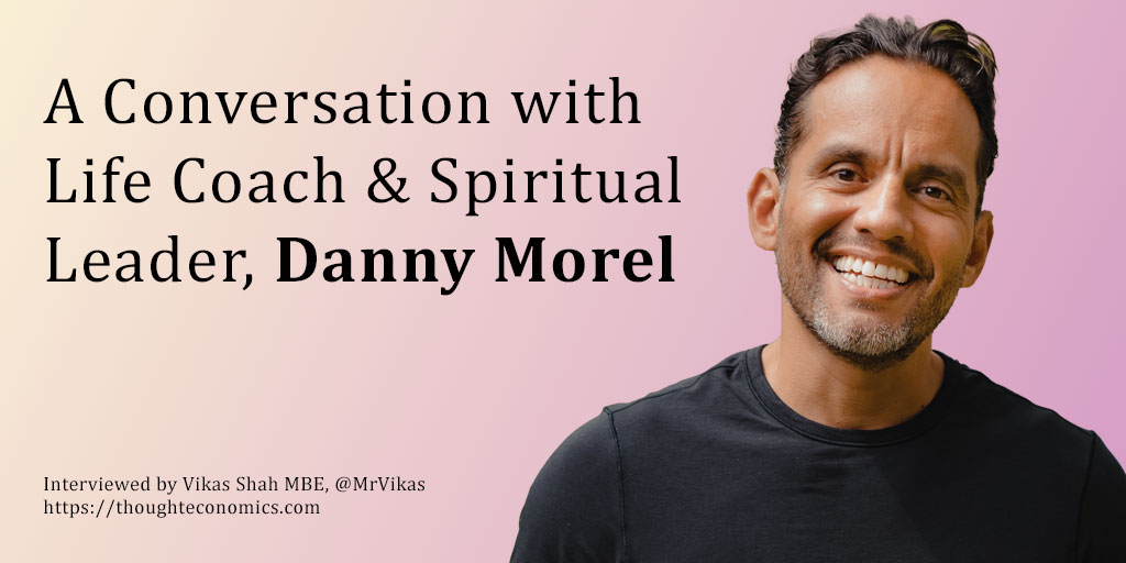 A Conversation with Life Coach & Spiritual Leader, Danny Morel