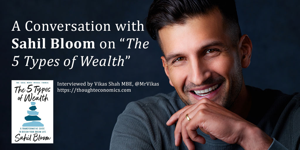 A Conversation with Sahil Bloom on “The 5 Types of Wealth”