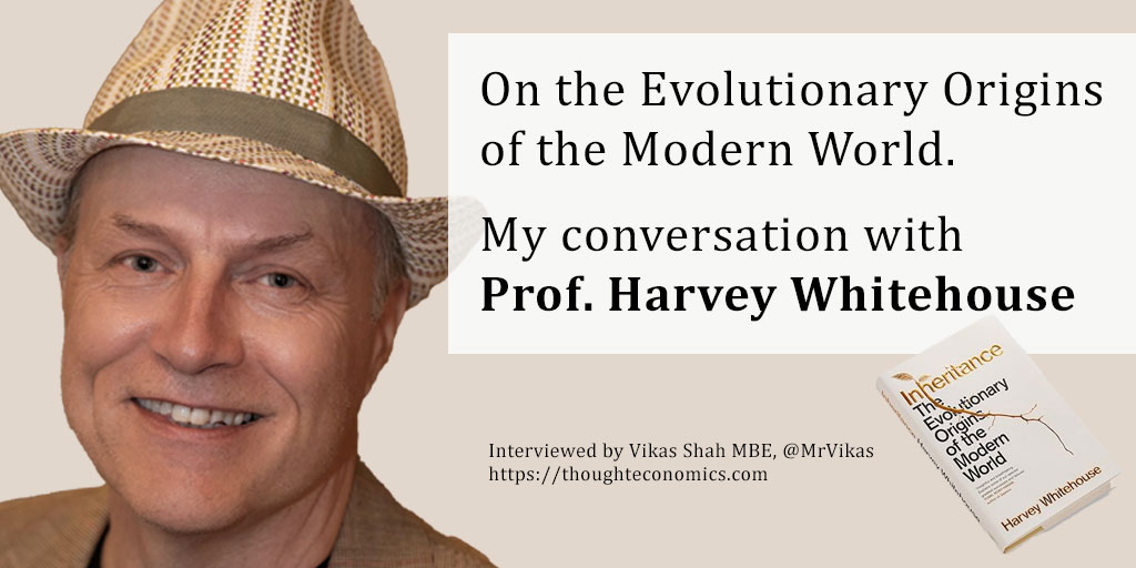 On the Evolutionary Origins of the Modern World – A Conversation with Professor Harvey Whitehouse.
