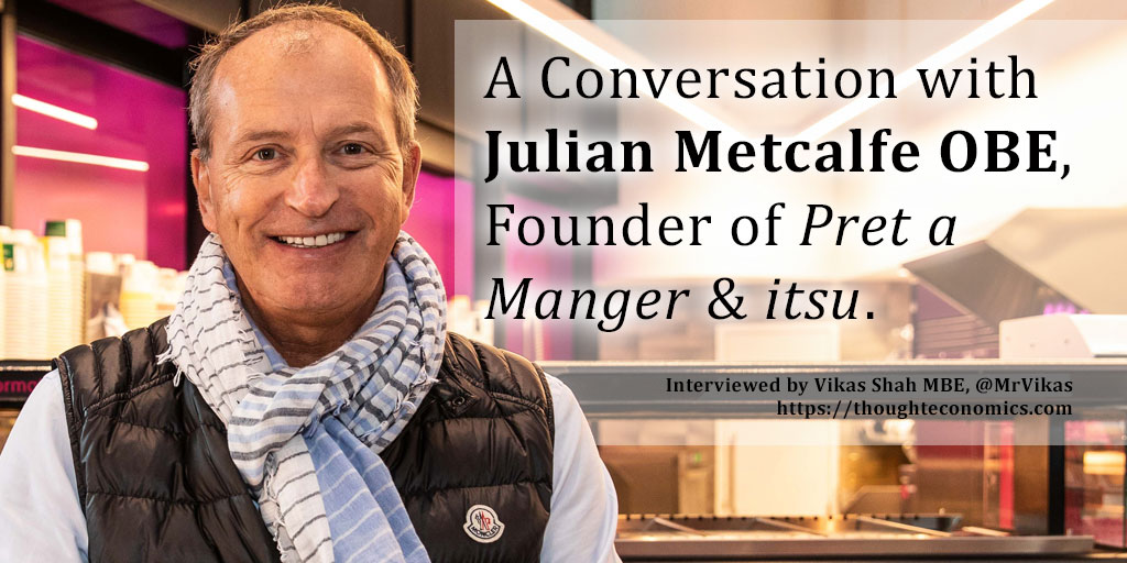 A Conversation with Julian Metcalfe OBE, Founder of Pret a Manger & itsu