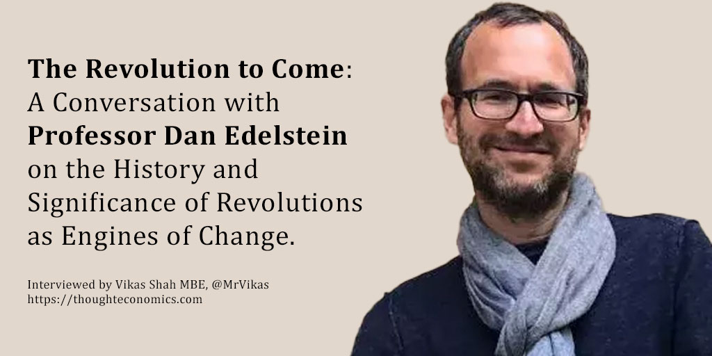The Revolution to Come: A Conversation with Professor Dan Edelstein on the History and Significance of Revolutions as Engines of Change.
