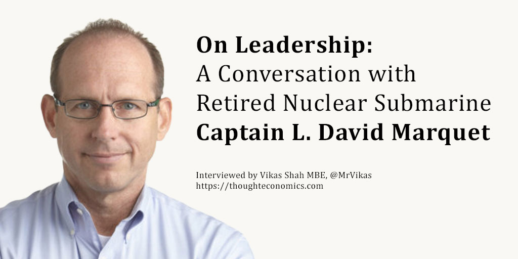 On Leadership: A Conversation with Retired Nuclear Submarine Captain L. David Marquet
