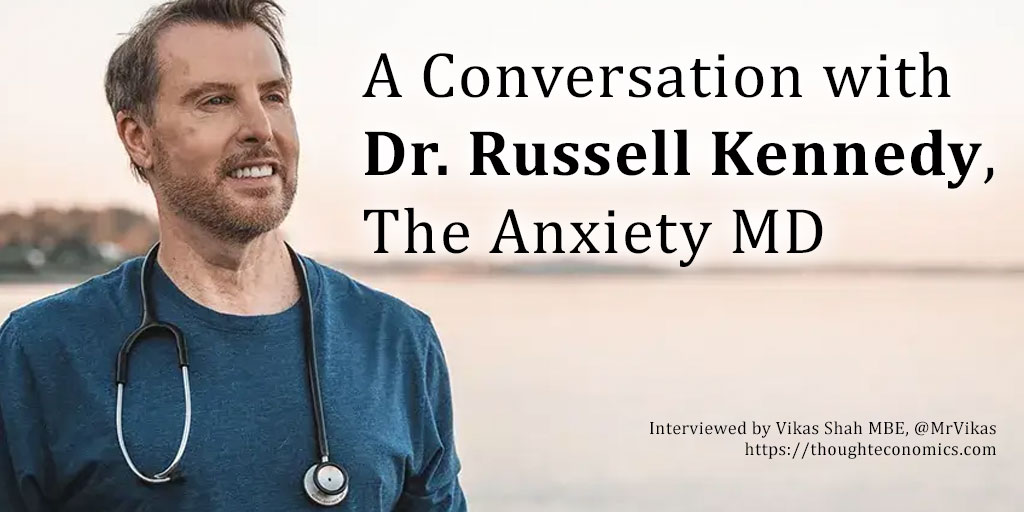A Conversation with Dr. Russell Kennedy, The Anxiety MD