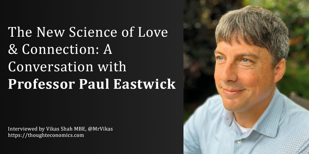 The New Science of Love & Connection: A Conversation with Professor Paul Eastwick