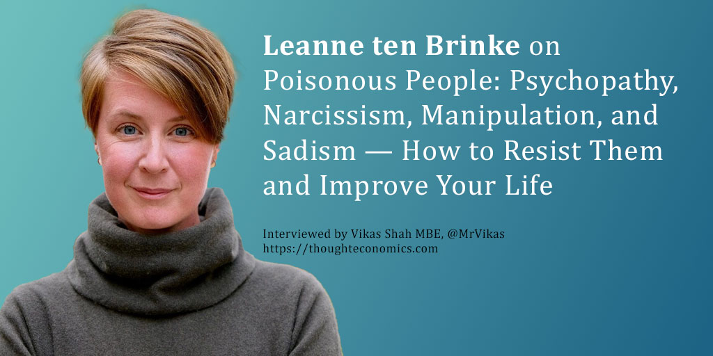 Poisonous People: Psychopathy, Narcissism, Manipulation, and Sadism — How to Resist Them and Improve Your Life