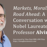 Markets, Morals and the Road Ahead: A Conversation with Nobel Laureate Professor Alvin Roth