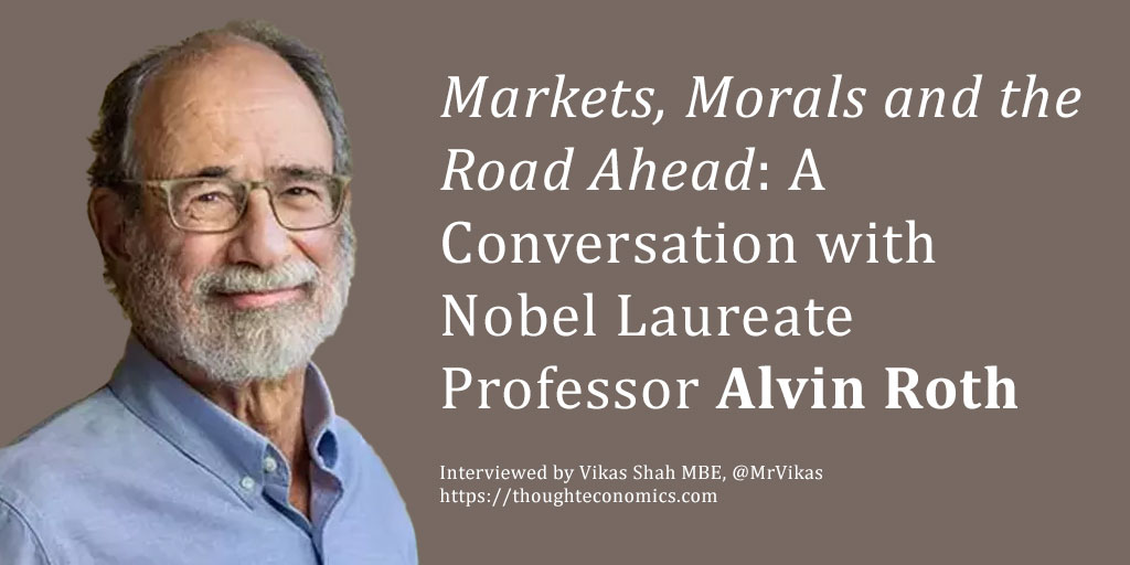 Markets, Morals and the Road Ahead: A Conversation with Nobel Laureate Professor Alvin Roth